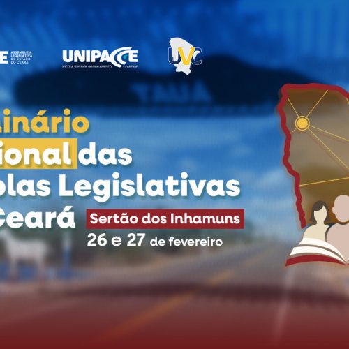 Alece realiza Seminário Regional das Escolas Legislativas no Sertão dos Inhamuns