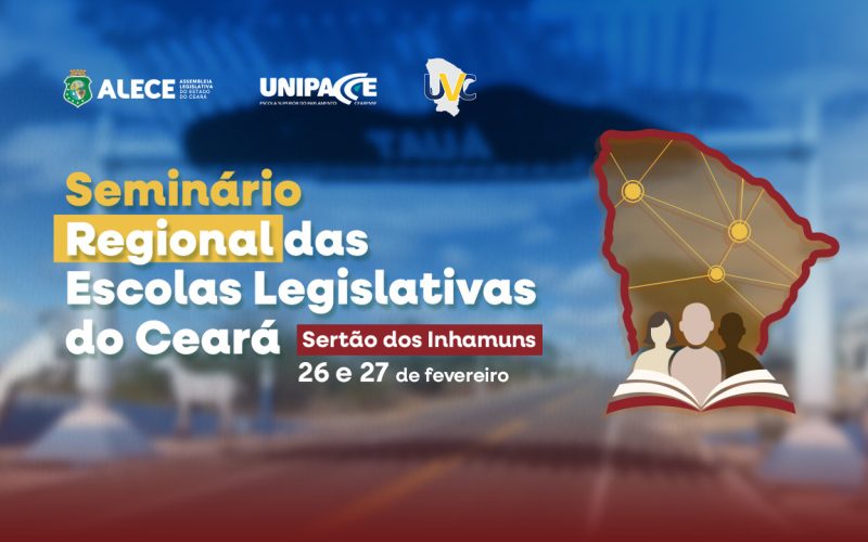 Alece realiza Seminário Regional das Escolas Legislativas no Sertão dos Inhamuns