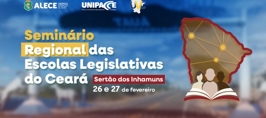 Alece realiza Seminário Regional das Escolas Legislativas no Sertão dos Inhamuns